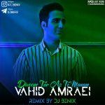 Vahid Amraei Divoone Tar Az To Manam [ Remix Dj Benix ]